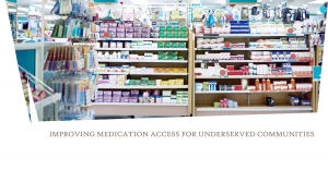 How Pharmacies Promote Medication Access for Underserved Communities